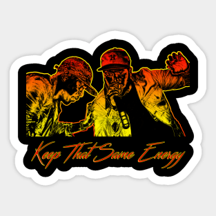 Keep That Same Energy Sticker